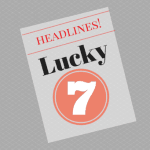 Lucky 7 for Headlines that Get Results by Sue-Ann writemixforbusiness.com