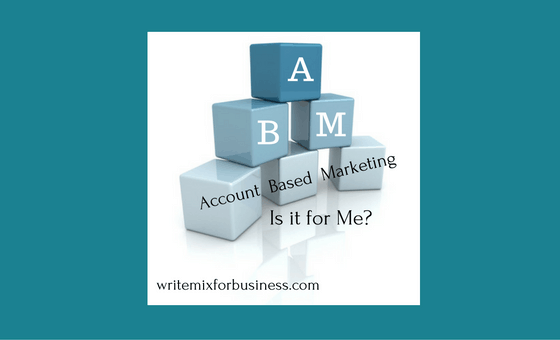 Why is Account Based Marketing a Thing? by Sue-Ann Bubacz Title Visual for Account Based Marketing, Is it for Me?