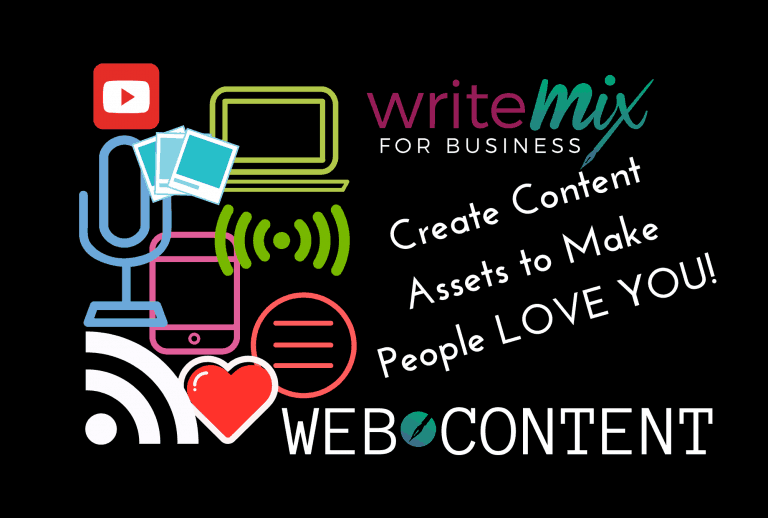 Web Content Visual by Sue-Ann Write Mix for Business saying "Create Content Assets to Make People LOVE You" icons for media types on black background and Write Mix for Business Logo included in design