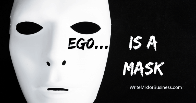 Ego...is a Mask, Title Visual for Post "Why You Need to Get to Know Your Ego" by Sue-Ann Bubacz for Write Mix for Business showing a black background and white theater mask closeup on left side