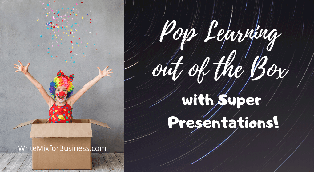 Pop Learning Out of the Box with Super Presentations! is the copy for this visual showing a little girl dressed as a colorful clown popping out from a cardboard box with a big smile, open arms, and confetti for Visual 2 in Write Mix for Business post.