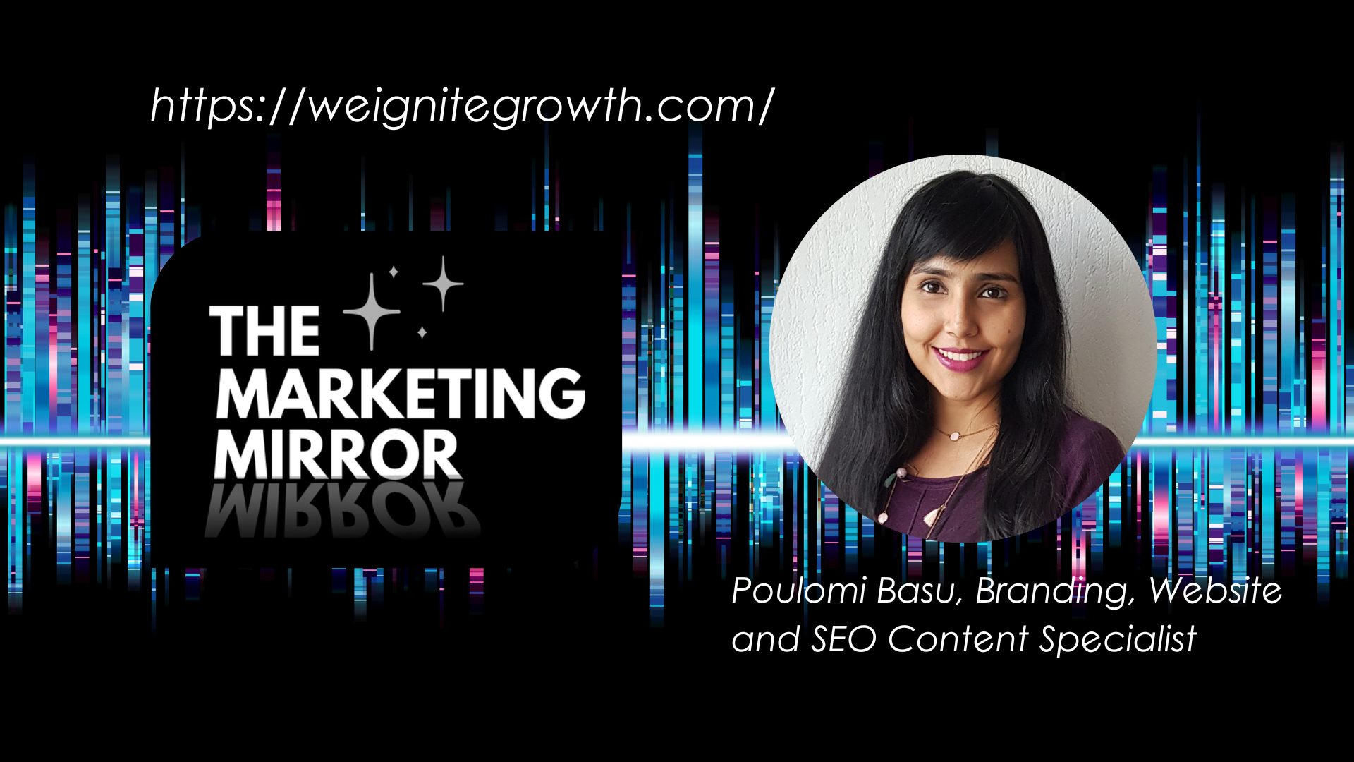 Poulomi Basu, We Ignite Growth, featured by Sue-Ann Bubacz.